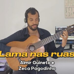Lama nas Ruas (Zeca Pagodinho e Almir Guineto) - Violão 7 cordas