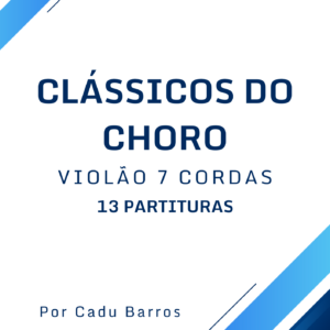 Clássicos do choro - Violão 7 cordas