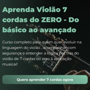 Curso Violão 7 cordas do ZERO